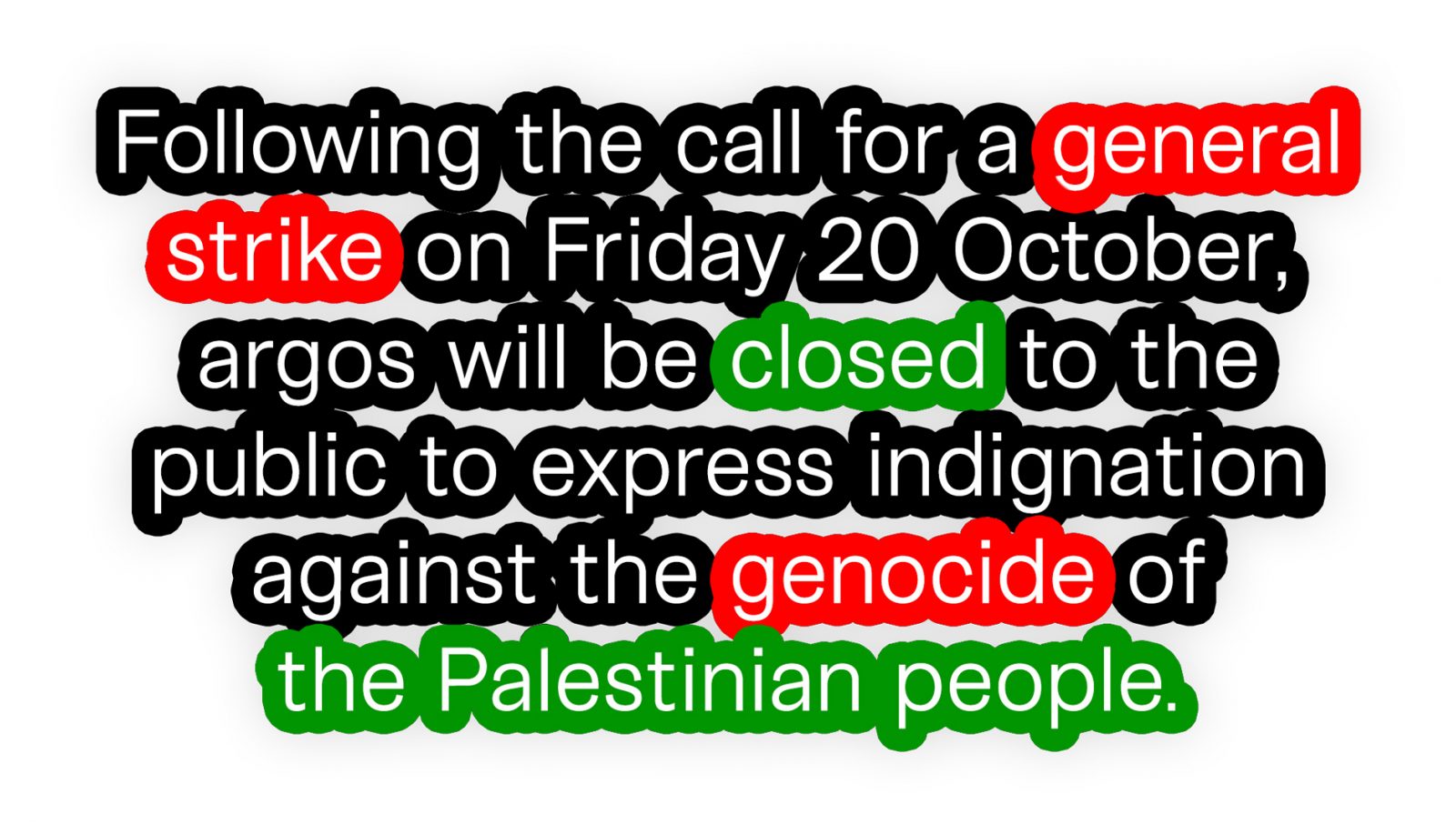 argos is closed and stands in solidarity with Palestinians